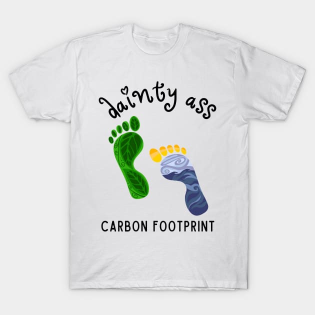 Dainty Ass Carbon Footprint T-Shirt by Left Of Center